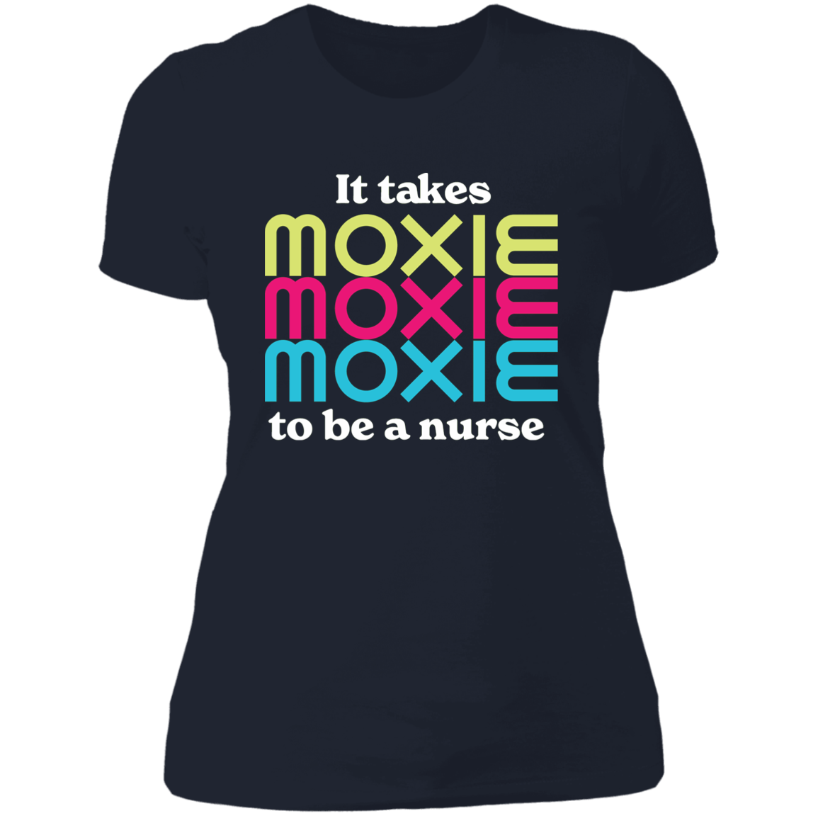 MOXIE Ladies T-Shirt