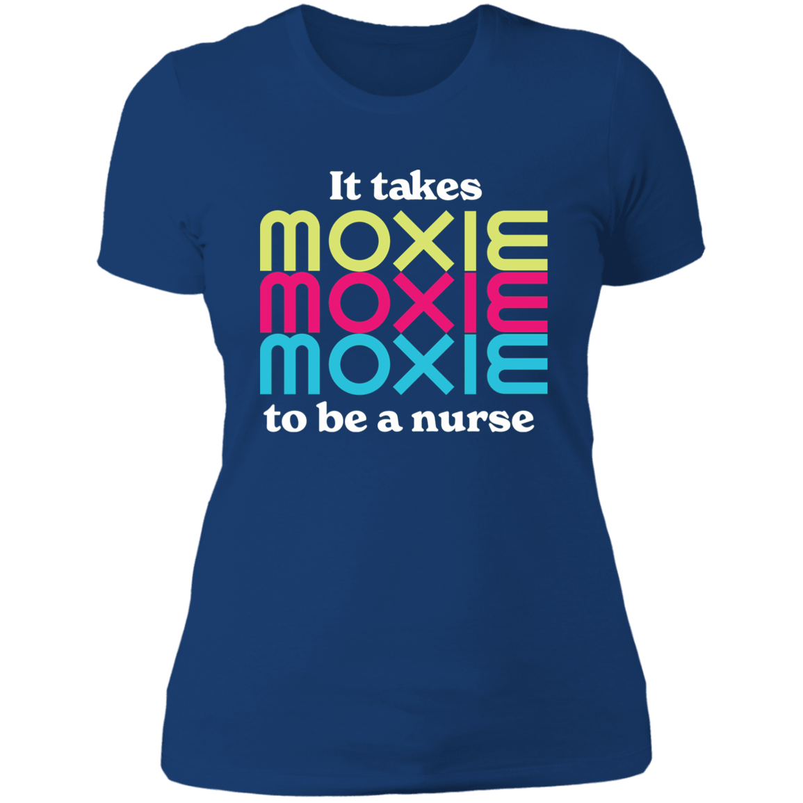 MOXIE Ladies T-Shirt