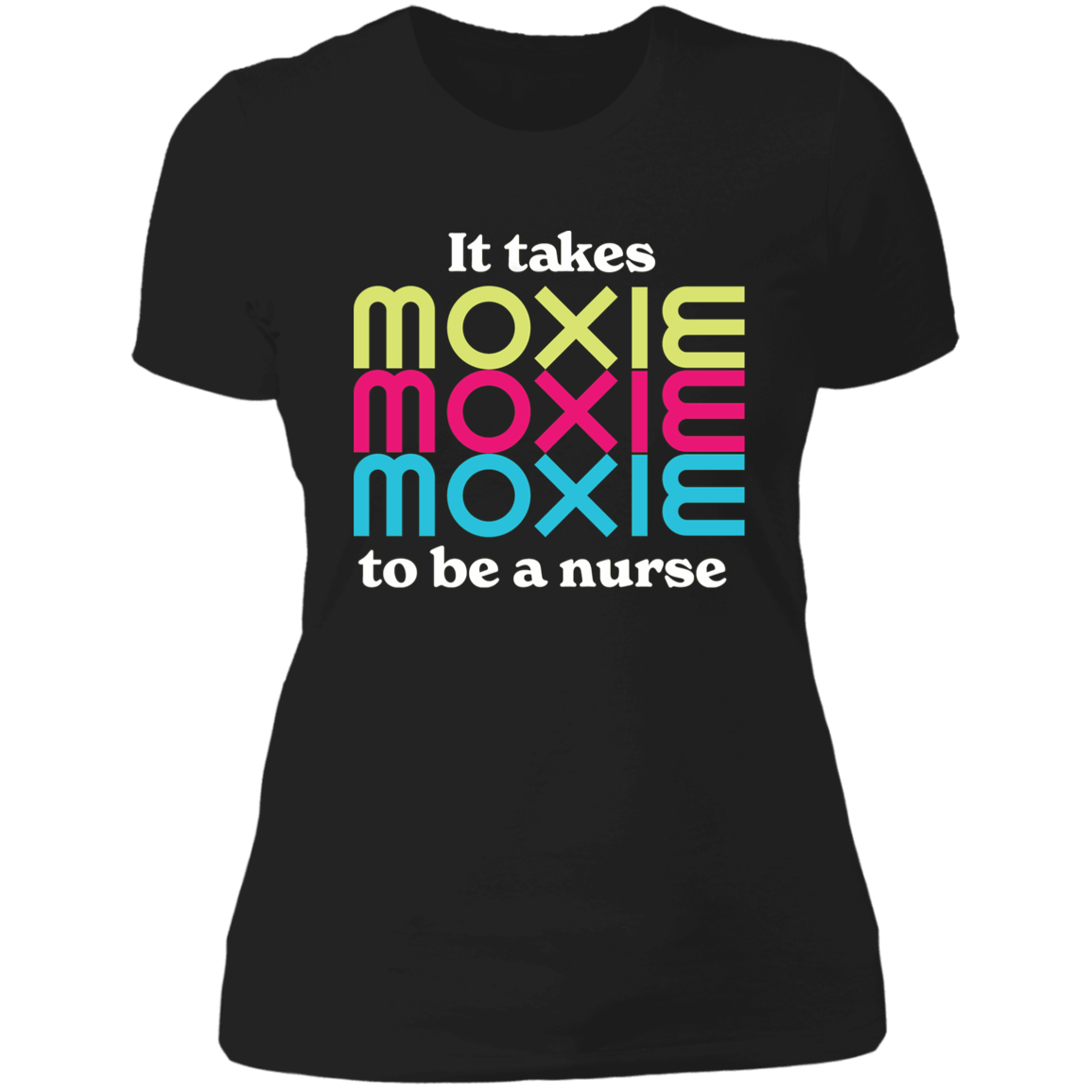 MOXIE Ladies T-Shirt