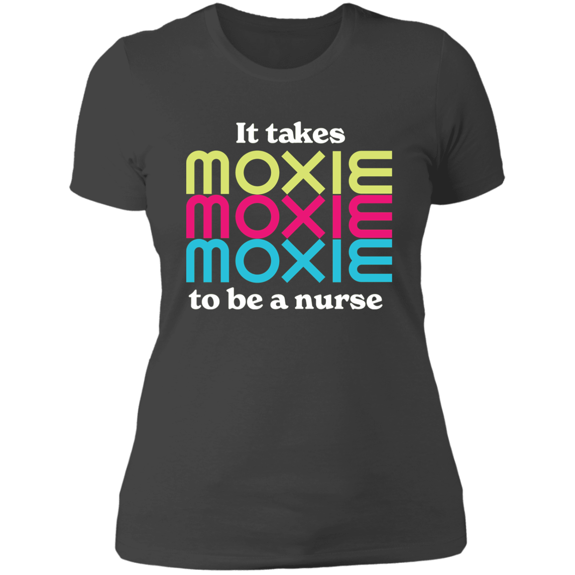 MOXIE Ladies T-Shirt