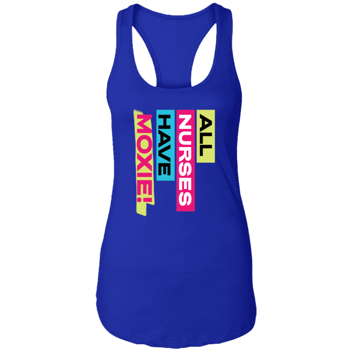 All Nurses Have Moxie Ladies Ideal Racerback Tank