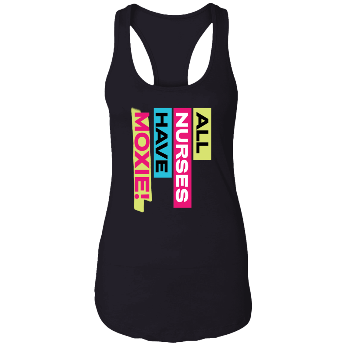 All Nurses Have Moxie Ladies Ideal Racerback Tank