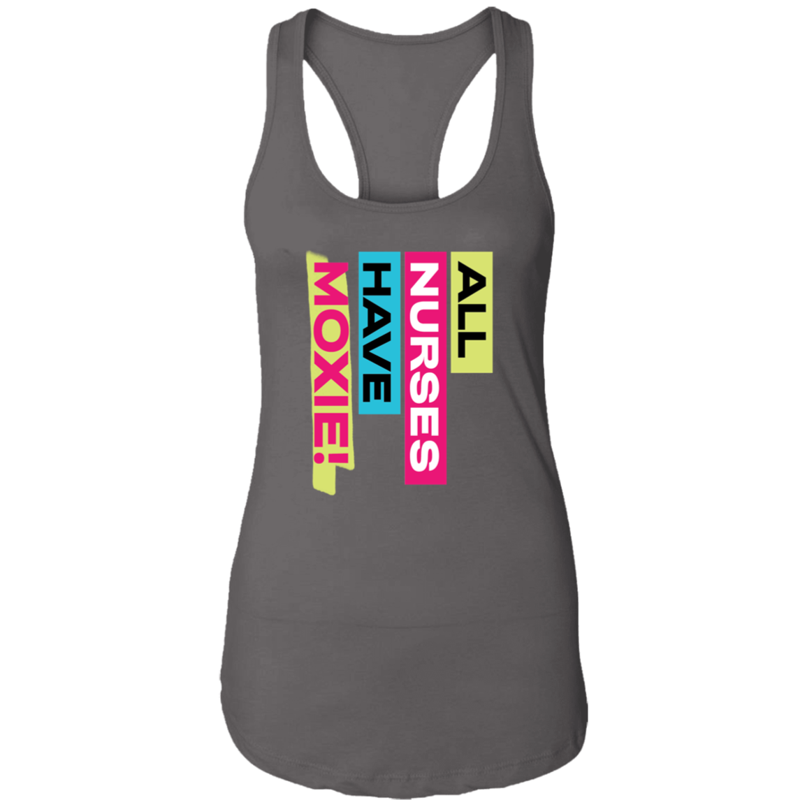 All Nurses Have Moxie Ladies Ideal Racerback Tank