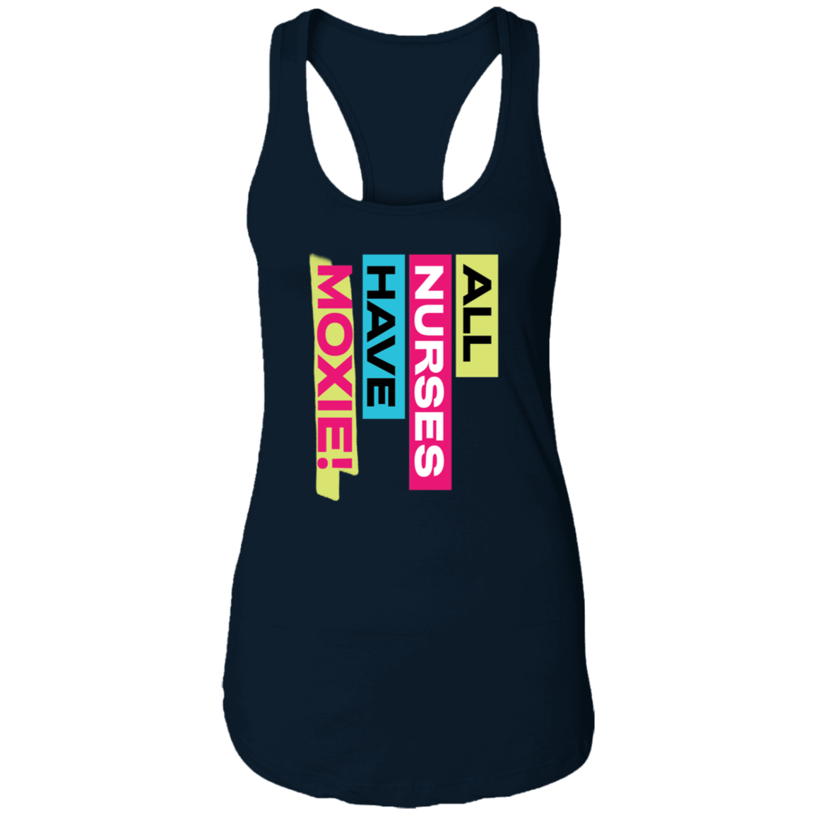 All Nurses Have Moxie Ladies Ideal Racerback Tank
