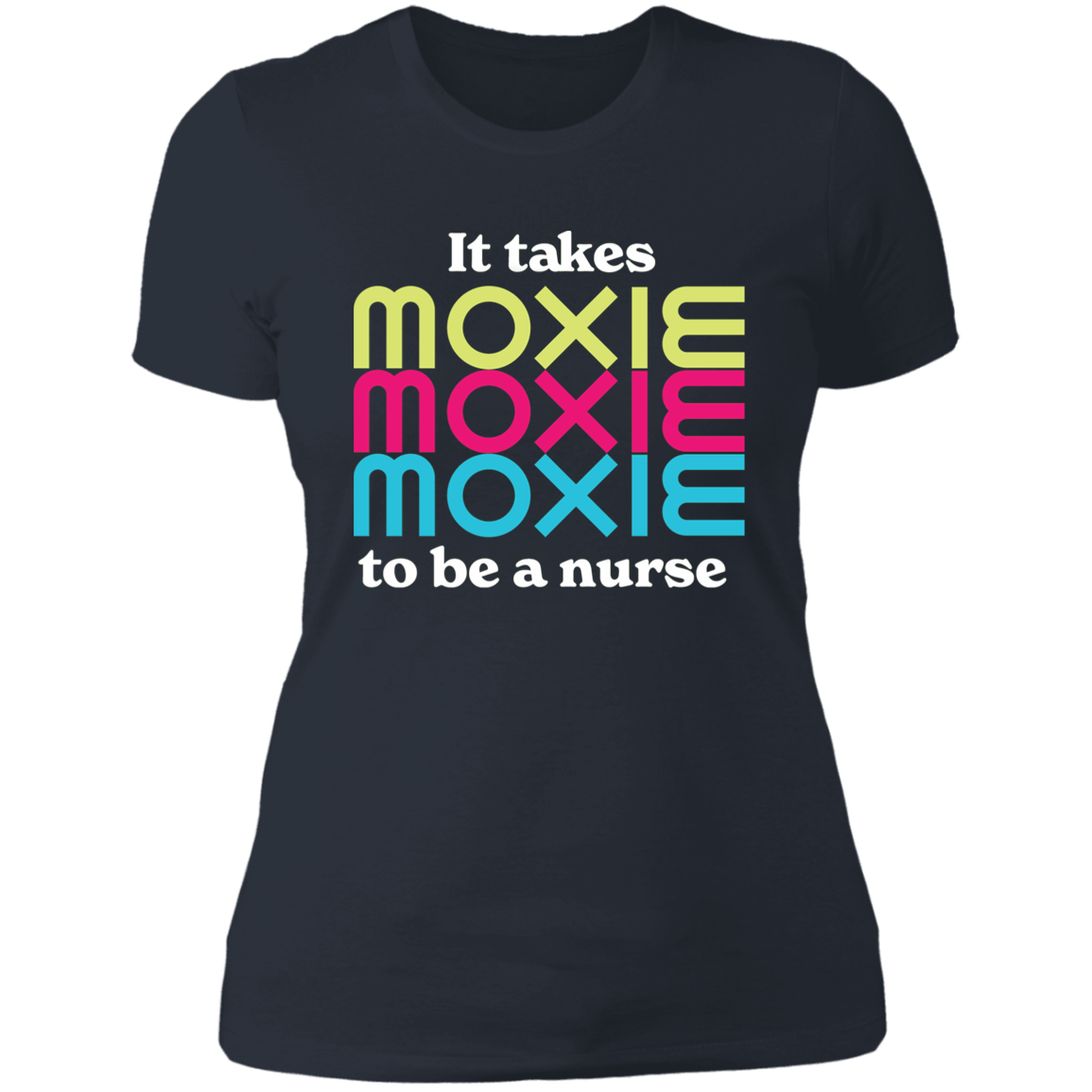 MOXIE Ladies T-Shirt